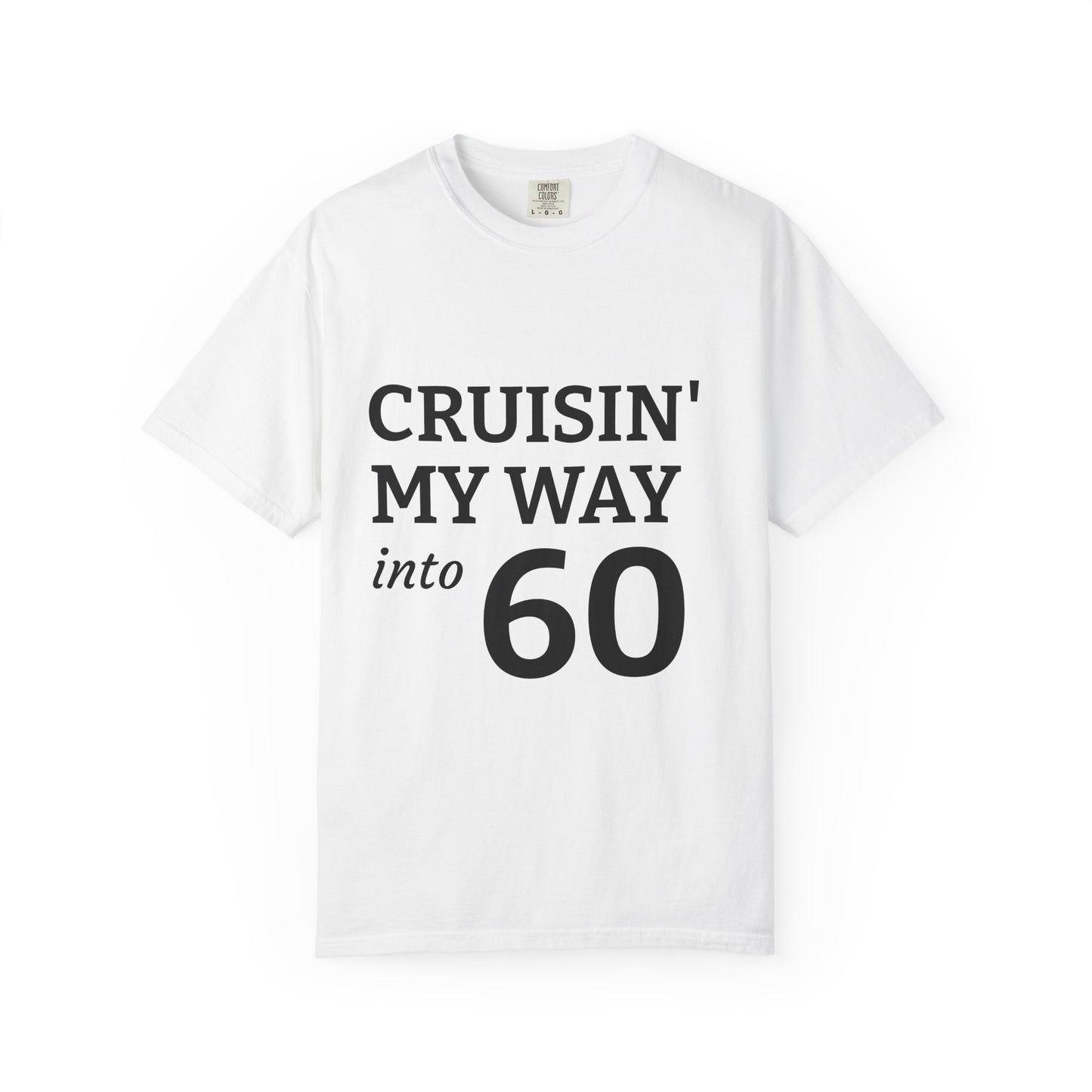 Cruisin' My Way into 60 T-Shirt — 60th Birthday Gift Tee